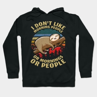 I Hate Morning People Design Or Mornings Or People Sloth Hoodie